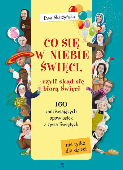 Co się w niebie święci, czyli skąd się biorą Święci