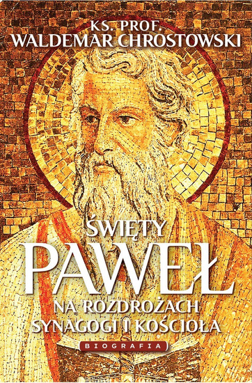 Święty Paweł. Biografia. Na rozdrożach synagogi i Kościoła 