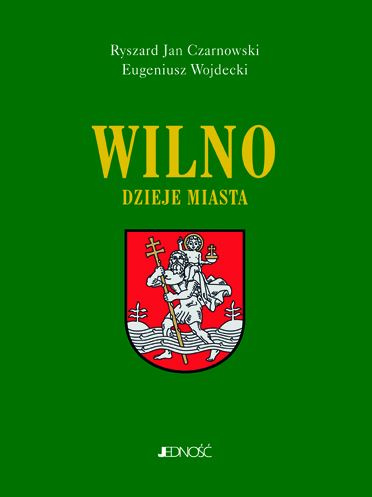 Wilno. Dzieje i obraz miasta