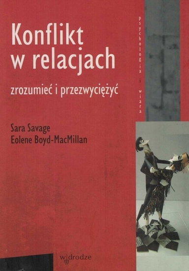 Konflikt w relacjach. Zrozumieć i przezwyciężyć