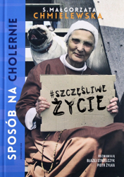 Sposób na (cholernie) szczęśliwe życie