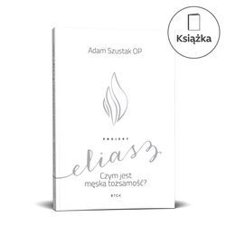 Eliasz. Czym jest męska tożsamość ?