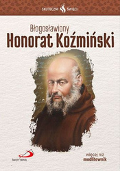 Skuteczni Święci. Błogosławiony Honorat Koźmiński
