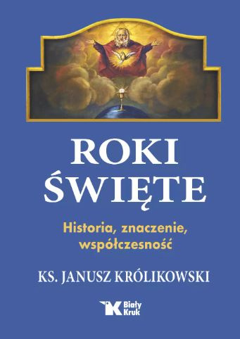 Roki Święte. Historia, znaczenie, współczesność