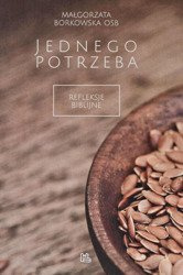 Jednego potrzeba. Refleksje biblijne