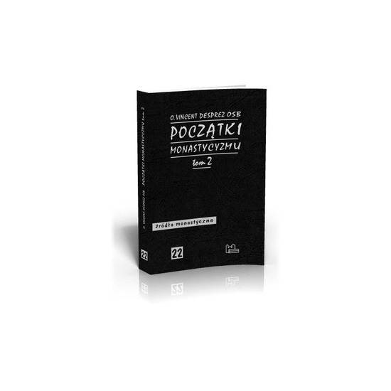 Początki monastycyzmu. T. 2