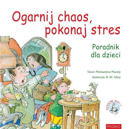 Ogarnij chaos, pokonaj stres. Poradnik dla dzieci 