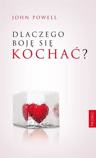 Dlaczego boję się kochać?