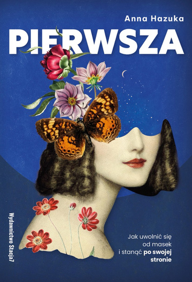 PIERWSZA. Jak uwolnić się od masek i stanąć po swojej stronie