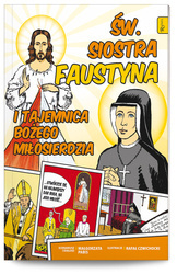 Św. Siostra Faustyna i tajemnica Bożego Miłosierdzia - komiks