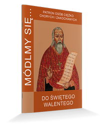 Módlmy się... Do świętego Walentego