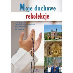 Moje duchowe rekolekcje