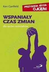 Wspaniały czas zmian. Dla ojców nastolatków