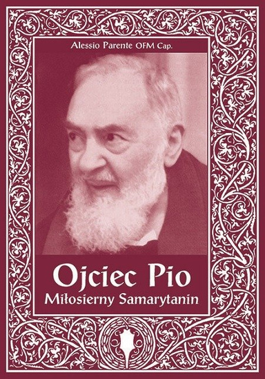 Ojciec Pio. Miłosierny Samarytanin