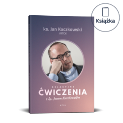 Relacyjne ćwiczenia z ks. Janem Kaczkowskim