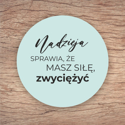 Podkładka korkowa – Nadzieja sprawia że…