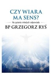 Czy wiara ma sens? Na pytania młodych odpowiada bp Grzegorz Ryś