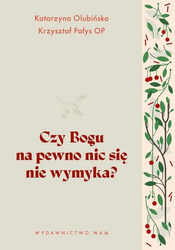 Czy Bogu na pewno nic się nie wymyka?