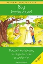 Poradnik metodyczny dla dzieci 4-letnich Bóg kocha dzieci