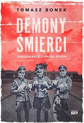 Demony śmierci. Zbrodniarze z Gross-Rosen