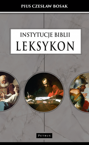 Instytucje Biblii. LEKSYKON