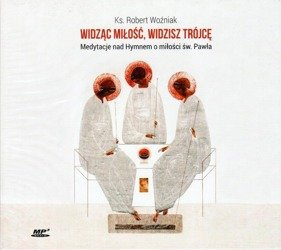 Widząc miłość, widzisz Trójcę