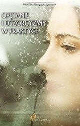 Opętanie i egzorcyzmy w praktyce