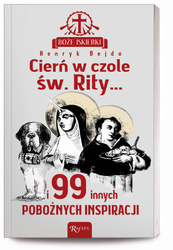 Boże iskierki, Cierń w czole św. Rity... i 99 pobożnych inspiracji