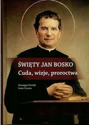 Święty Jan Bosko. Cuda, wizje, proroctwa