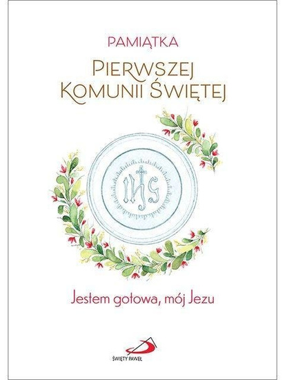 Pamiątka Pierwszej Komunii Świętej. Jestem gotowa, mój Jezu