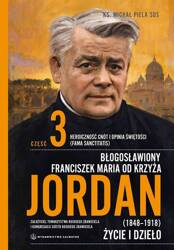 Błogosławiony Franciszek Maria od Krzyża Jordan Część 3. Heroiczność cnót i opinia świętości (fama sanctitatis)