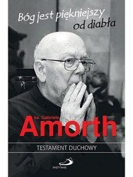 Bóg jest piękniejszy od diabła. Testament duchowy