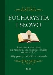 Eucharystia i Słowo Komentarze do czytań na niedziele uroczystości i święta na lata A, B, C.
