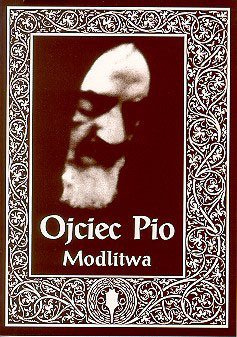 Ojciec Pio. Modlitwa