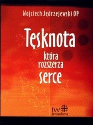 Tęsknota, która rozszerza serce