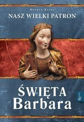 Nasz Wielki Patron św. Barbara