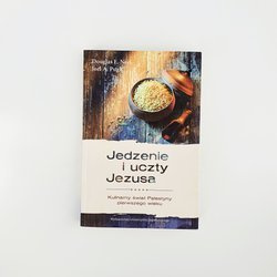 Jedzenie i uczty Jezusa. Kulinarny świat Palestyny