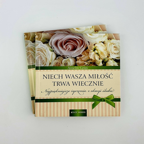 Niech Wasza miłość trwa wiecznie