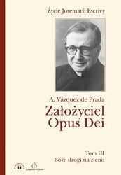 Założyciel Opus Dei. Tom III