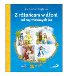 Z różańcem w dłoni od najmłodszych lat