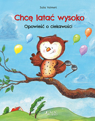Chcę latać wysoko. Opowieść o ciekawości
