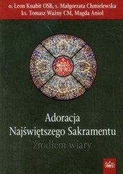 Adoracja Najświętszego Sakramentu źródłem wiary
