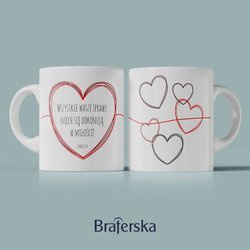 Kubek ceramiczny - Wszystkie wasze sprawy niech się dokonują w miłości