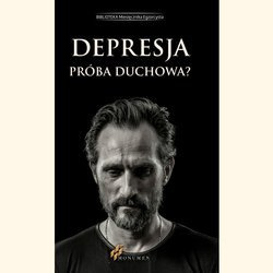 Depresja. Próba duchowa?