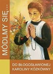 Módlmy się... do bł. Karoliny Kózkówny