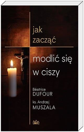 Jak zacząć modlić się w ciszy