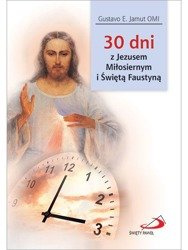 30 dni z Jezusem Miłosiernym i Świętą Faustyną