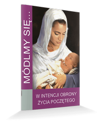 Módlmy się… W intencji obrony życia poczętego