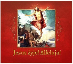 Jezus żyje ! Alleluja !