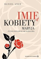 Imię kobiety. Maryja - w niej odnajduje się każda Ewa